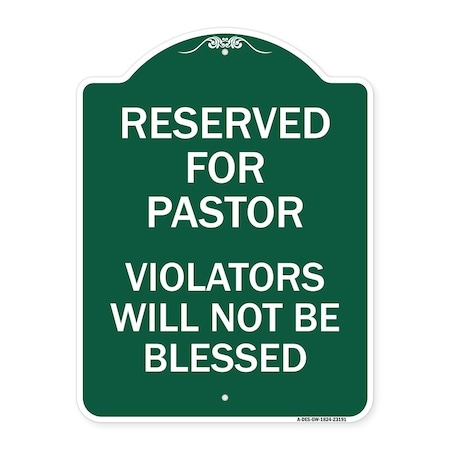 Reserved For Pastor Violators Will Not Be Blessed, Green & White Aluminum Architectural Sign